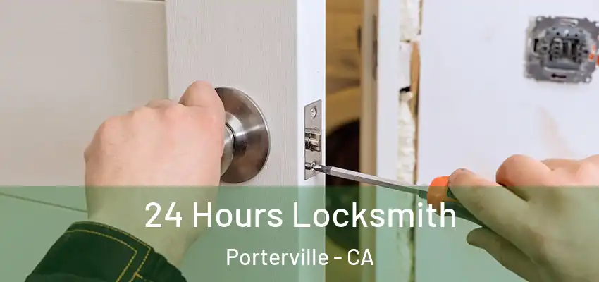  24 Hours Locksmith Porterville - CA
