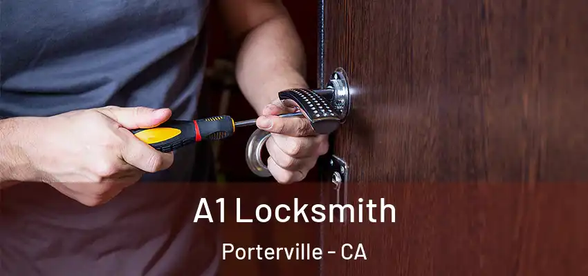  A1 Locksmith Porterville - CA