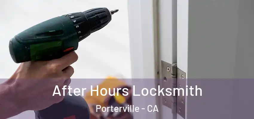 After Hours Locksmith Porterville - CA