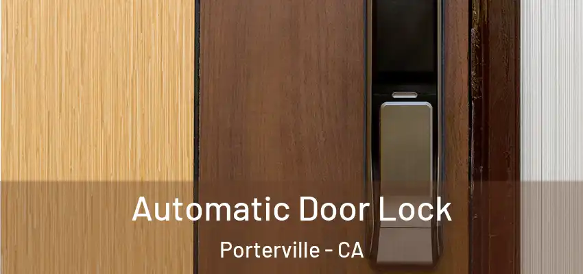  Automatic Door Lock Porterville - CA