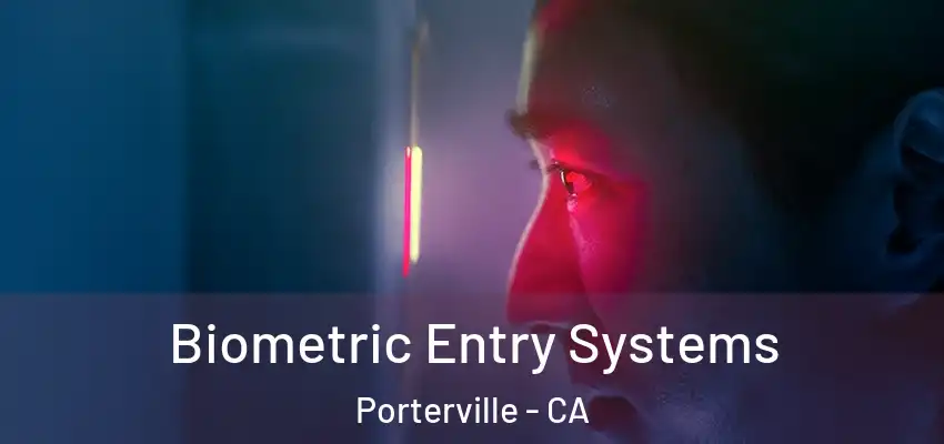 Biometric Entry Systems Porterville - CA