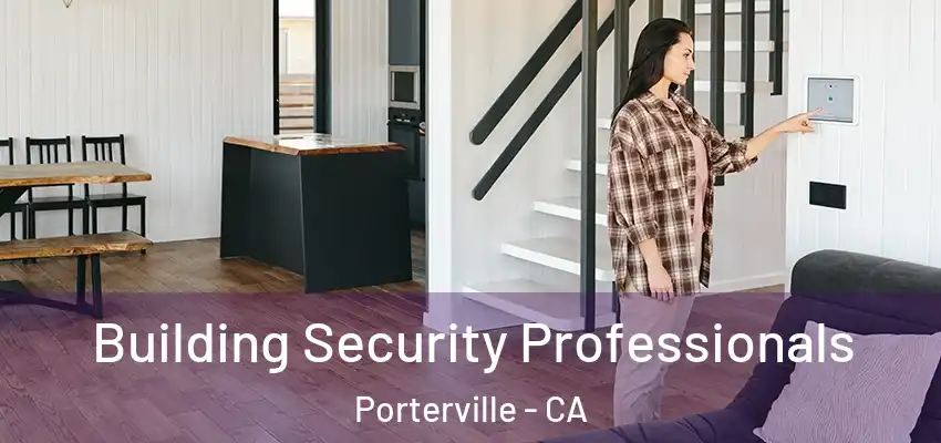 Building Security Professionals Porterville - CA