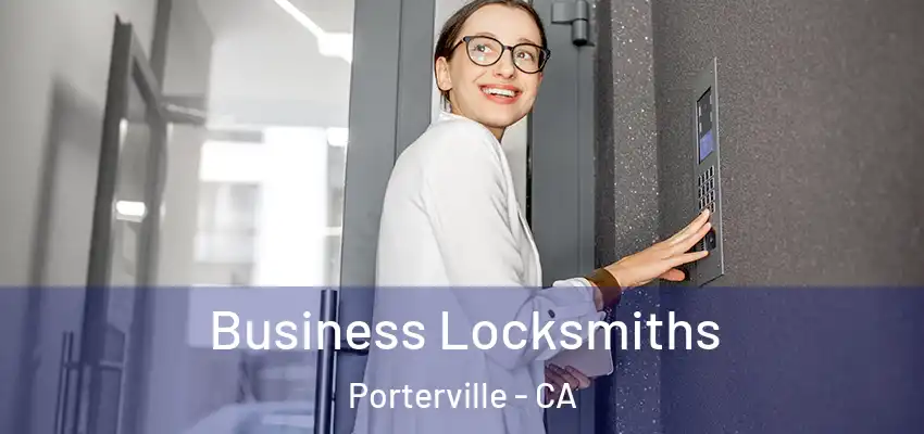  Business Locksmiths Porterville - CA