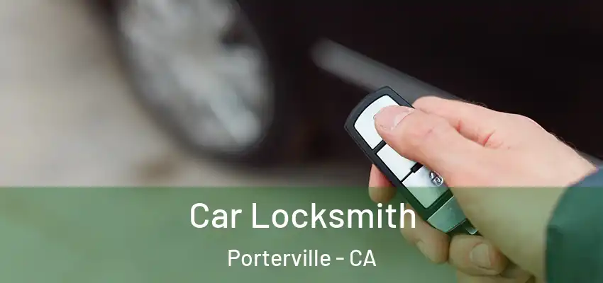 Car Locksmith Porterville - CA