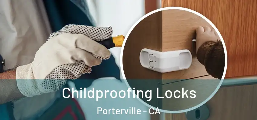  Childproofing Locks Porterville - CA