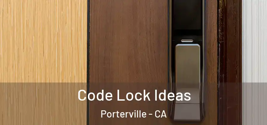  Code Lock Ideas Porterville - CA