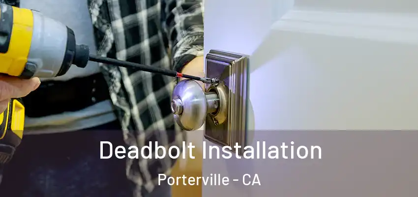 Deadbolt Installation Porterville - CA
