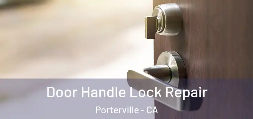 Door Handle Lock Repair Porterville - CA