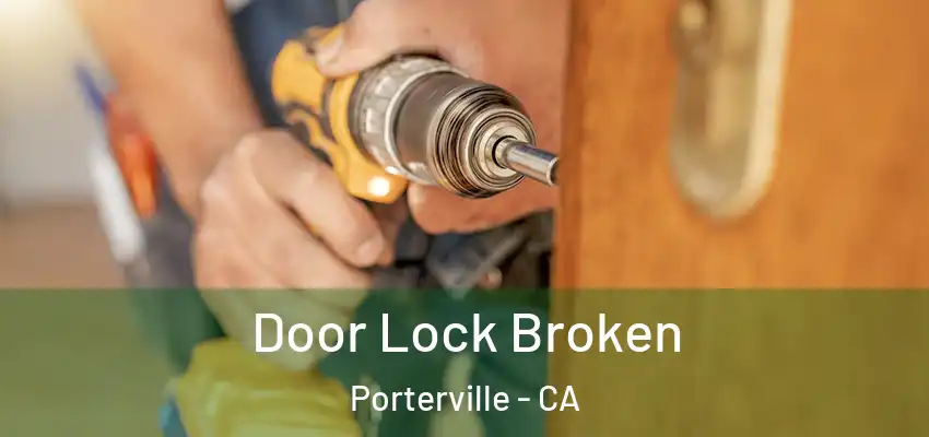  Door Lock Broken Porterville - CA