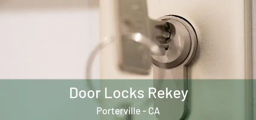  Door Locks Rekey Porterville - CA