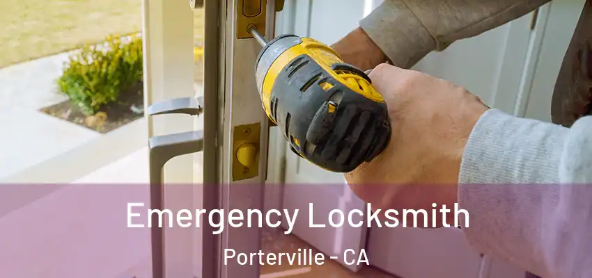  Emergency Locksmith Porterville - CA