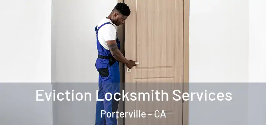 Eviction Locksmith Services Porterville - CA