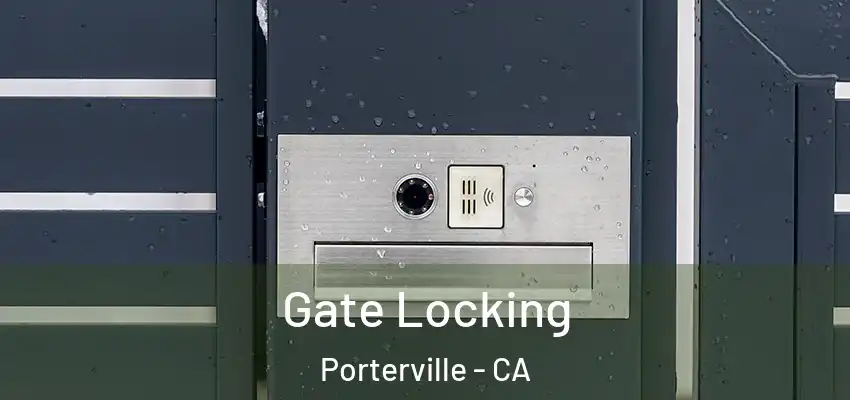Gate Locking Porterville - CA