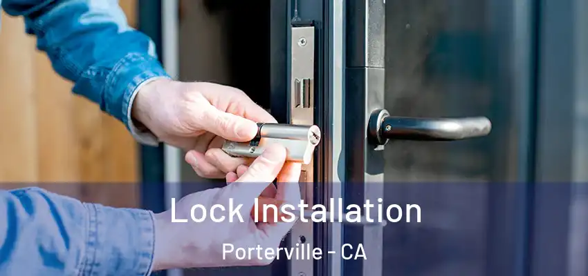  Lock Installation Porterville - CA
