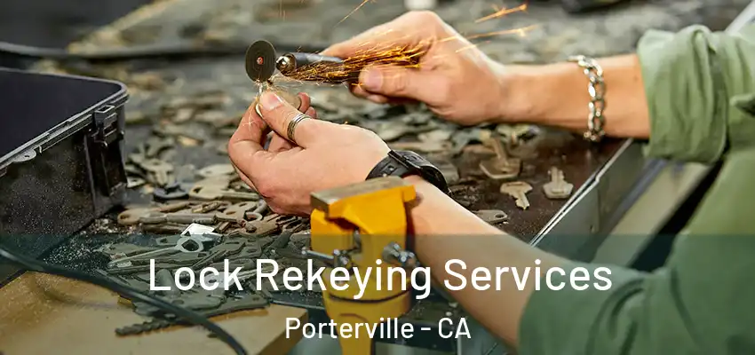 Lock Rekeying Services Porterville - CA