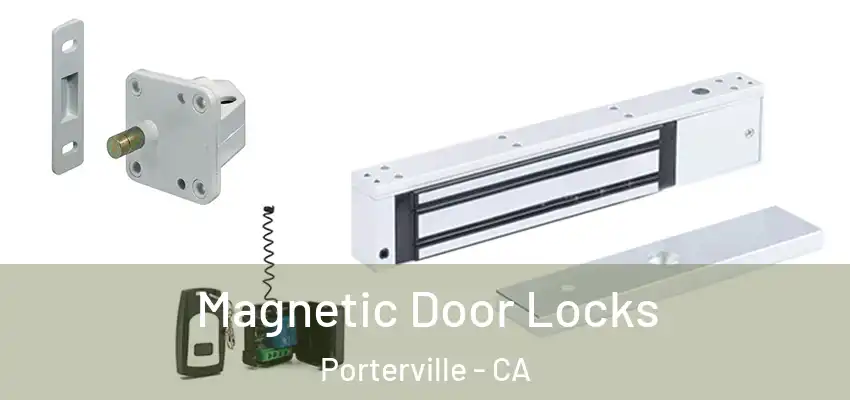 Magnetic Door Locks Porterville - CA