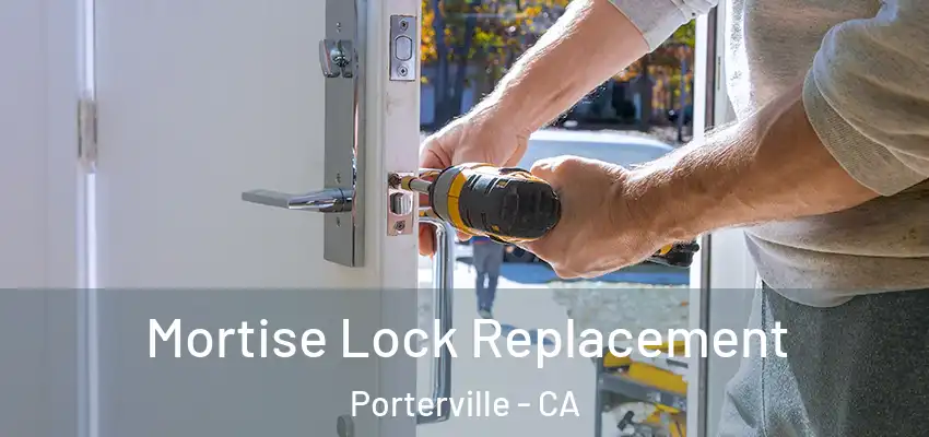  Mortise Lock Replacement Porterville - CA