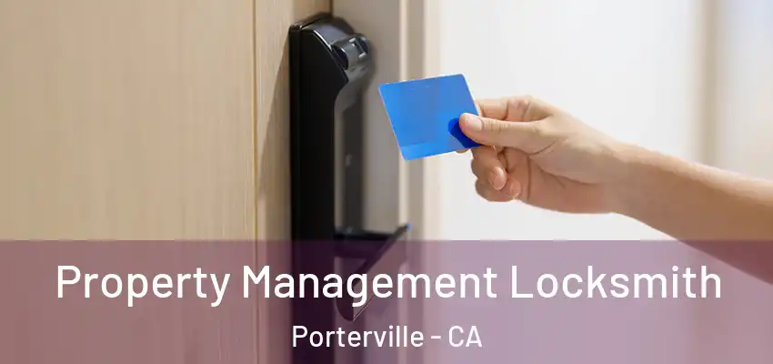 Property Management Locksmith Porterville - CA