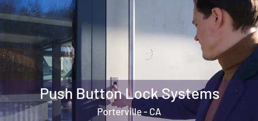 Push Button Lock Systems Porterville - CA