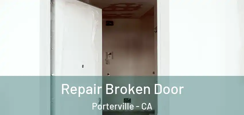 Repair Broken Door Porterville - CA