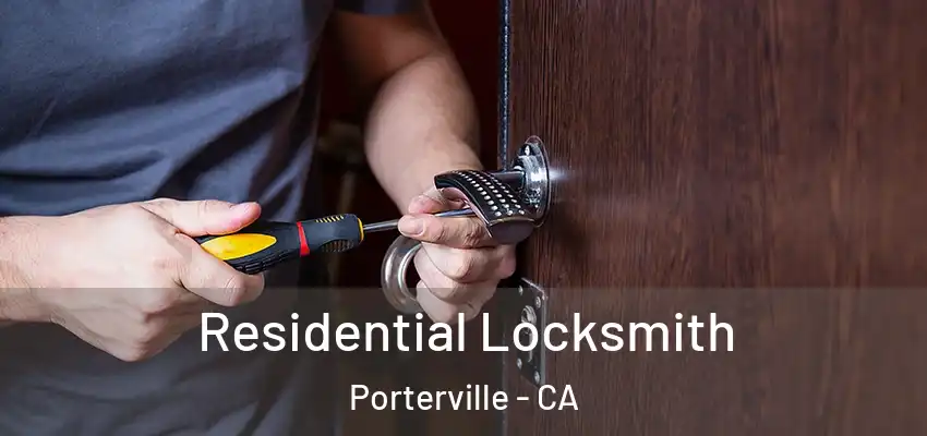  Residential Locksmith Porterville - CA