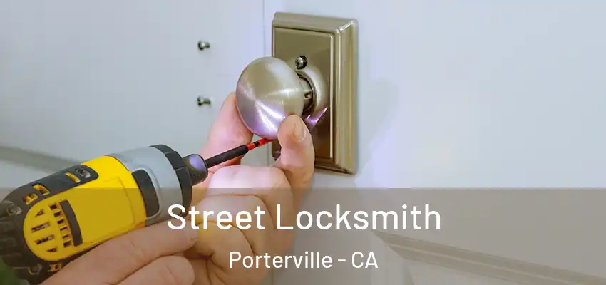  Street Locksmith Porterville - CA